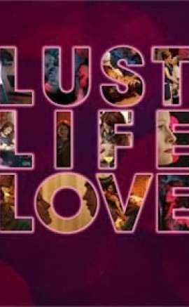 Lust Life Love 2021 izle