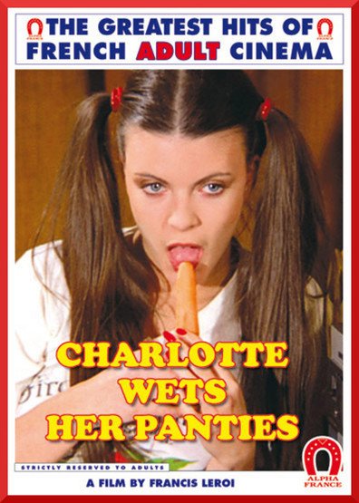 Charlotte, Mouille Sa Culotte! Erotik Film izle